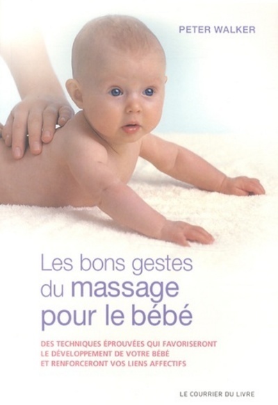 Les Bons Gestes Du Massage Pour Le Bébé- Des Techniques Éprouvées Qui Favorisent Le Développement Du