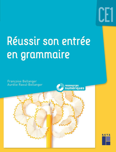 Réussir son entrée en grammaire CE1 + ressources numériques