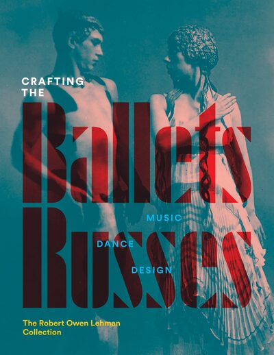 Crafting The Ballets Russes