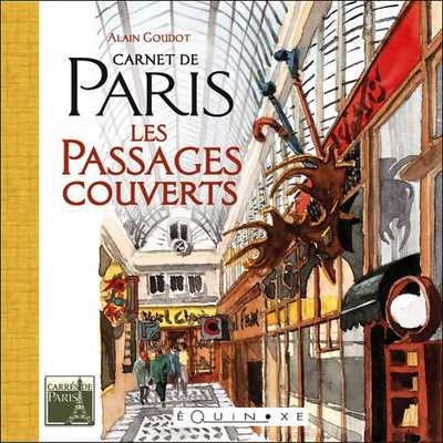 Carnet de Paris - les passages couverts - Alain Goudot