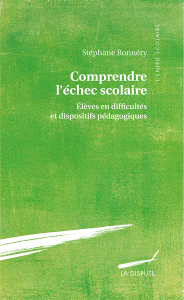 Comprendre l'échec scolaire - Stéphane Bonnéry