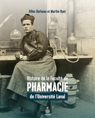 Histoire De La Faculte De Pharmacie De L'Universite Laval