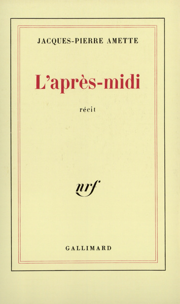 L'après-midi - Jacques-Pierre Amette