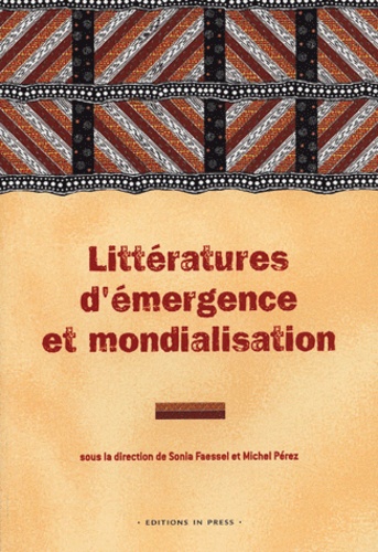 Littératures d'émergence et mondialisation - Sonia Faessel