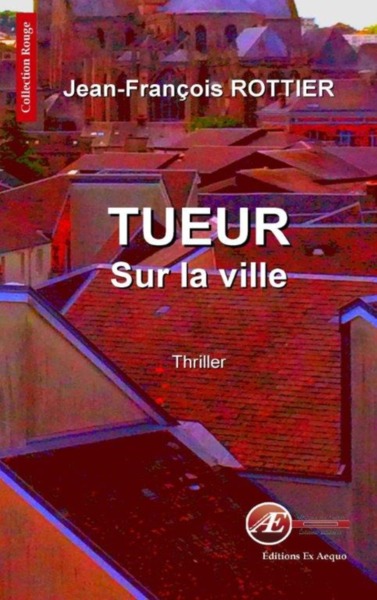 Tueur Sur La Ville - Thriller - Jean-François Rottier