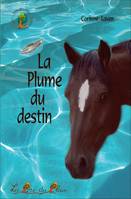 La Plume du destin - Corinne Laven