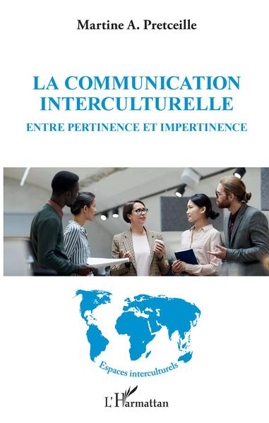 La communication interculturelle, entre pertinence et impertinence - Martine Abdallah-Pretceille