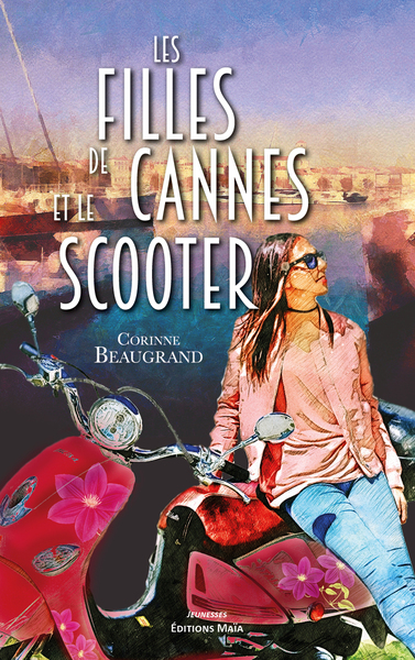 Les filles de Cannes et le scooter - Corinne Beaugrand