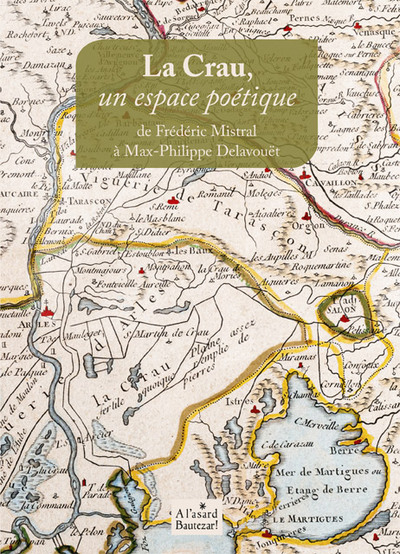 La Crau, Un Espace Poétique, De Frédéric Mistral À Max-Philippe Delavouët