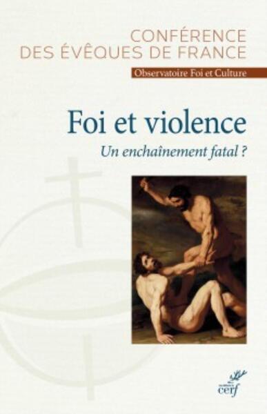 Foi et violence, un enchaînement fatal ?