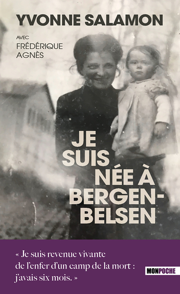 Je suis née à Bergen-Belsen - Yvonne Salamon