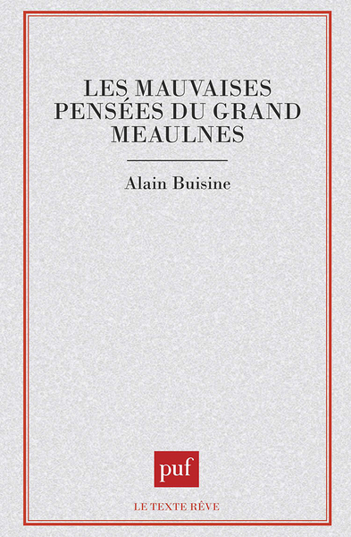 Les mauvaises pensées du Grand Meaulnes - Alain Buisine