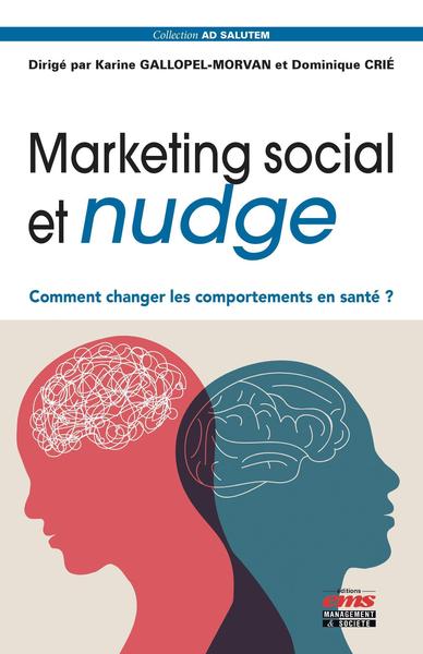 Marketing social et nudge - Karine Gallopel-Morvan, Dominique Crié