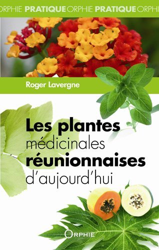 Les Plantes Médicinales Réunionnaises D'Aujourd'hui