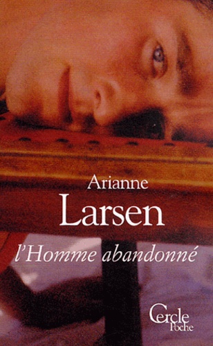 Homme Abandonne (L') - Ariane Larsen