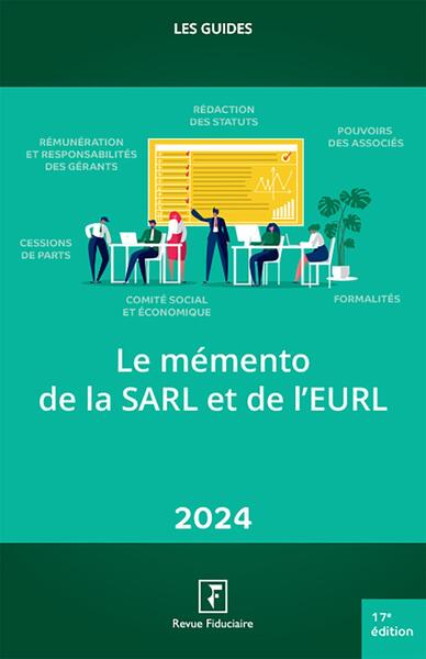 Le memento de la SARL et de l'EURL 2024 - Revue Fiduciaire