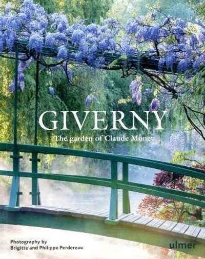 Giverny - The Garden of Claude Monet - Brigitte Perdereau