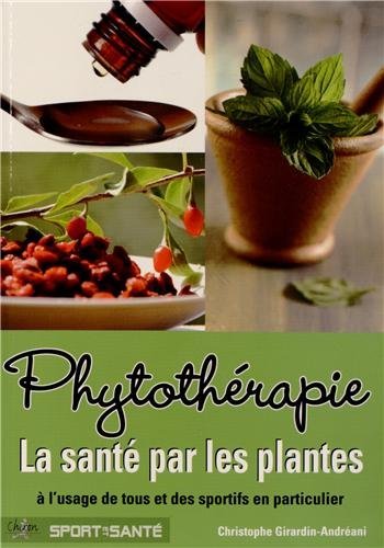 Phytothérapie - la santé par les plantes