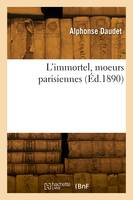 L'immortel, moeurs parisiennes