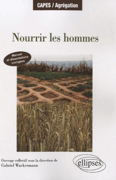 Nourrir les hommes. Manuel et dissertations corrigées