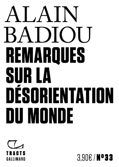 Remarques sur la désorientation du monde - Alain Badiou