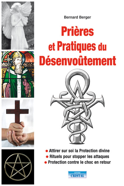 Prières Et Pratiques Du Désenvoutement, Attirer Sur Soi La Protection Divine, Rituels Pour Stopper Les Attaques ...