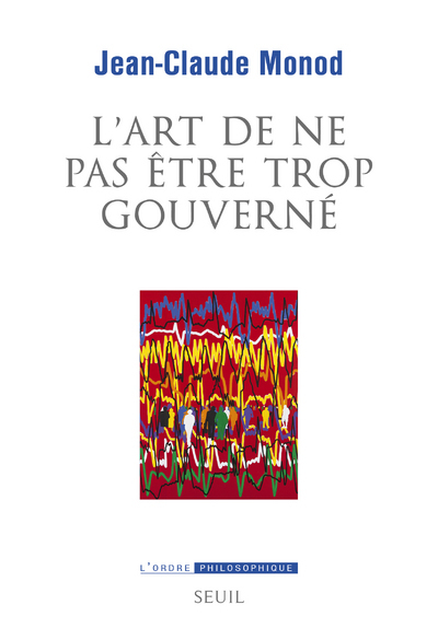 L'Art De Ne Pas Etre Trop Gouverne