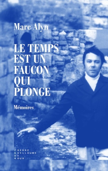 Le temps est un faucon qui plonge [Paperback] Alyn, Marc - Marc Alyn