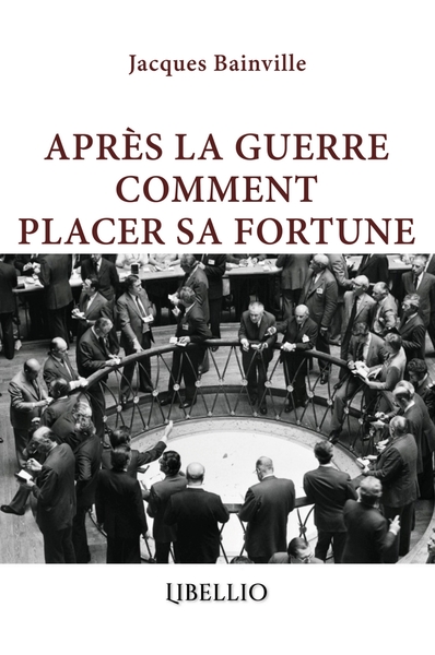 Après La Guerre Comment Placer Sa Fortune