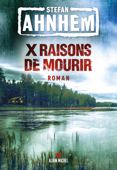 X raisons de mourir - Stefan Ahnhem