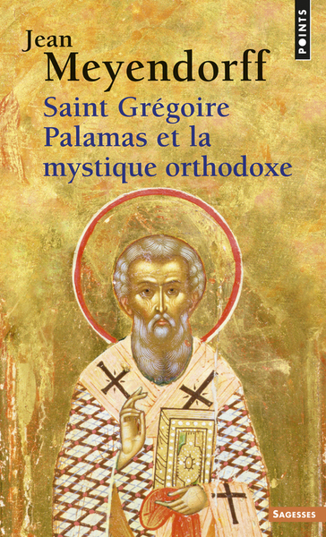 Saint Grégoire Palamas Et La Mystique Orthodoxe