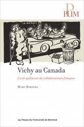 Vichy au Canada : l'exil québécois de collaborateurs français