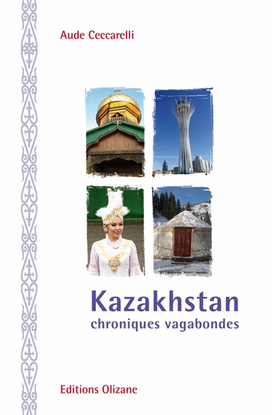 Kazakhstan / Chroniques Vagabondes