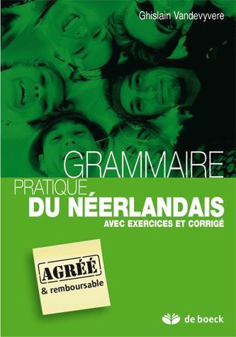 Grammaire pratique du néerlandais / avec exercices et corrigé