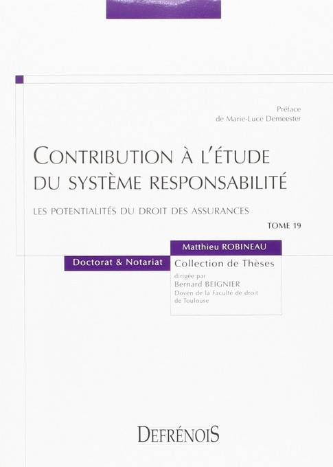 Contribution À L'Étude Du Système Responsabilité - Les Potentialités Du Droit Des Assurances - 