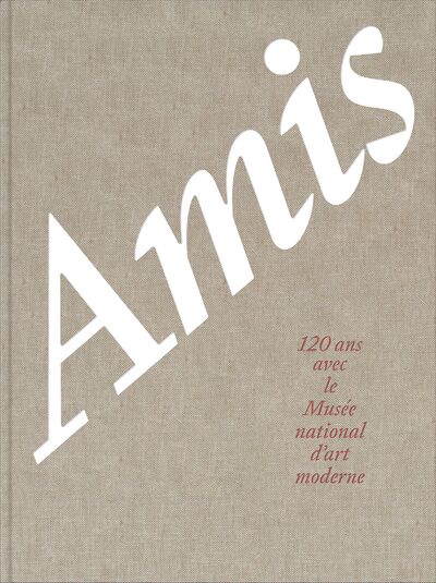 Amis, 120 ans avec le Musée national d'art moderne