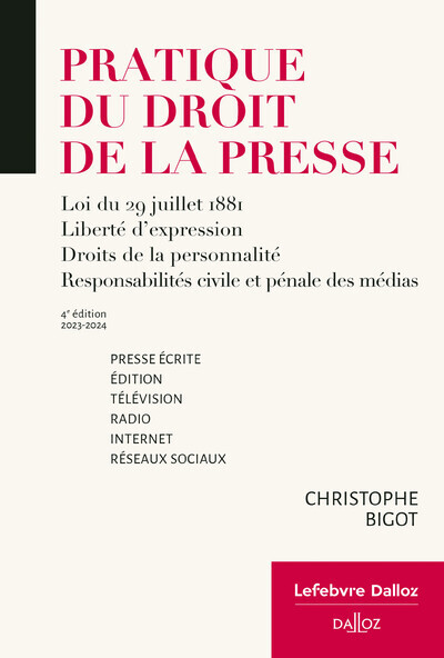 Pratique du droit de la presse 2023/2024 4ed - Christophe Bigot