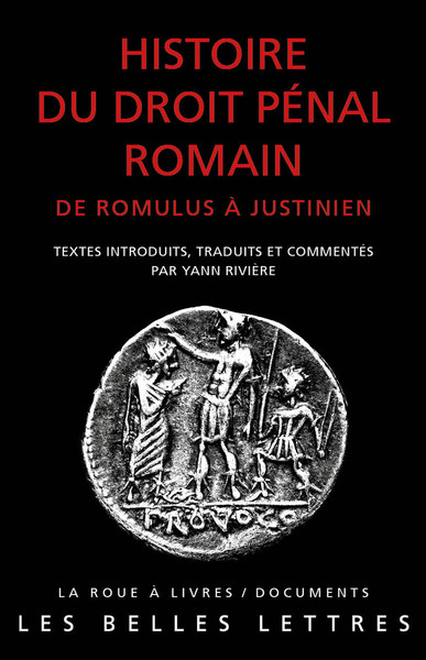 Histoire Du Droit Pénal Romain, De Romulus À Justinien - Yann Rivière