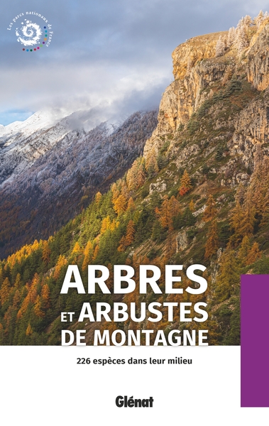 Arbres et arbustes de montagne (2e ed) - Parc national des Écrins