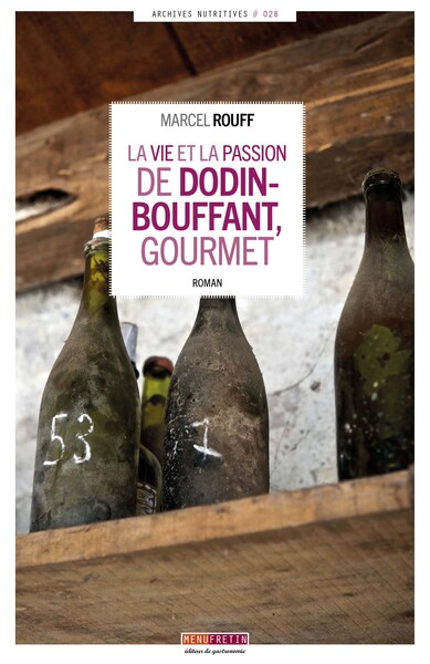 La vie et la passion de Dodin-Bouffant, gourmet - Marcel Rouff