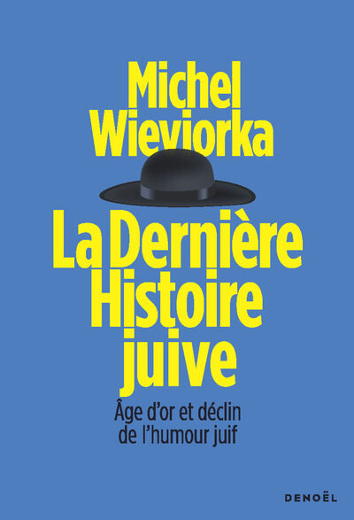 La Dernière Histoire Juive, Âge D'Or Et Déclin De L'Humour Juif