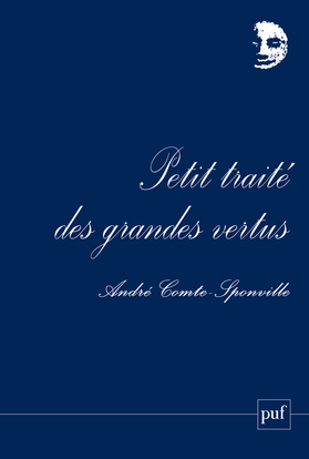 Petit traité des grandes vertus - André Comte-Sponville