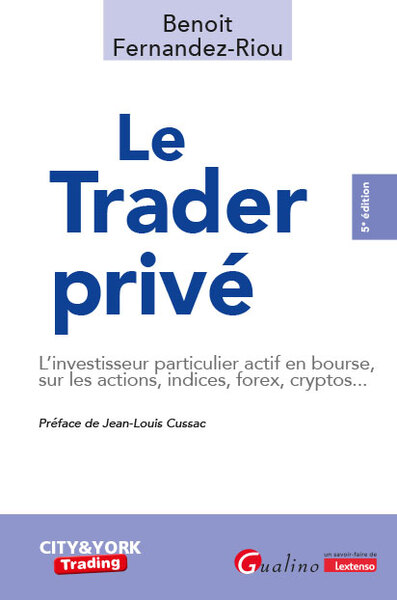 Le trader privé - Benoît Fernandez-Riou