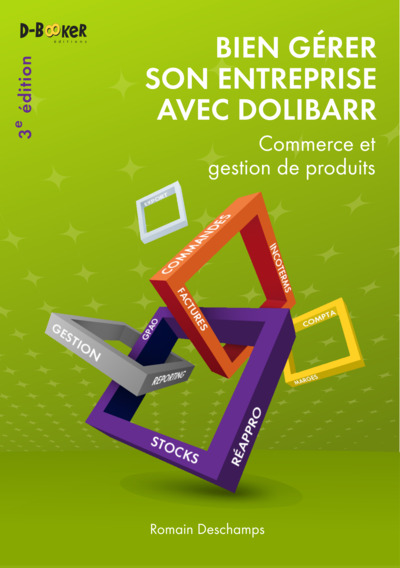 Bien gérer son entreprise avec Dolibarr (commerce et gestion de produits)