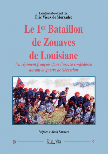 Le 1er Bataillon de Zouaves de Louisiane - Éric Vieux de Morzadec