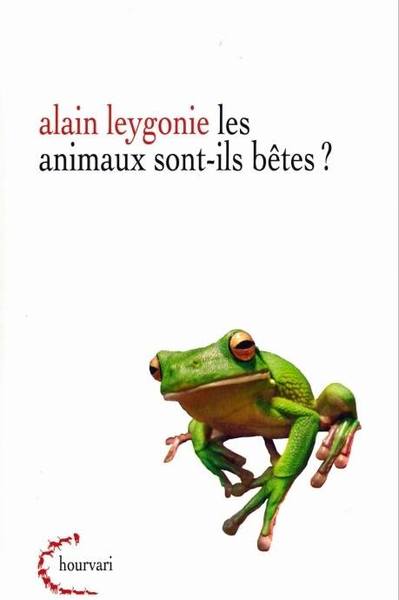 Les animaux sont-ils bêtes ?