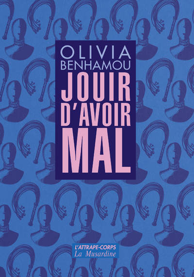 Jouir d'avoir mal - Olivia Benhamou