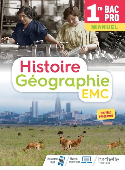 Histoire-Géographie-Emc 1re Bac Pro - Livre Élève - Éd. 2020