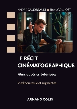 Le Récit Cinématographique - 3e Éd. - Films Et Séries Télévisées, Films Et Séries Télévisées