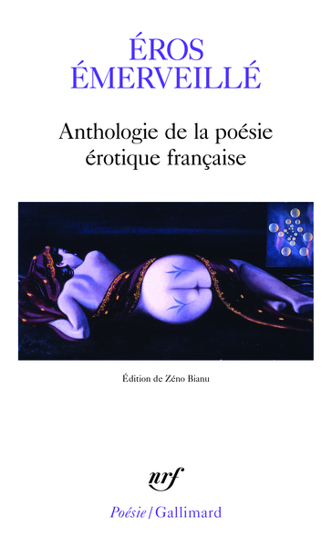 Eros émerveillé / anthologie de la poésie érotique française